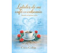 Latidos de mi café con cubanía