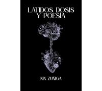 Latidos, Dosis Y Poesía.