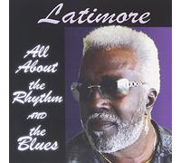 Latimore - All About the Rhythm & The Blues