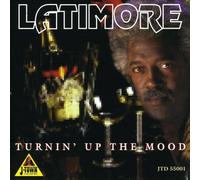 Latimore - Turnin' Up the Mood