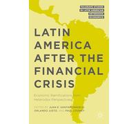 Latin America after the Financial Crisis: Economic Ramifications from Heterodox Perspectives (Palgrave Studies in Latin American Heterodox Economics)