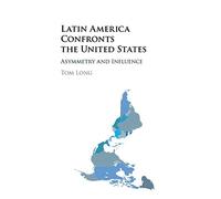 Latin America Confronts the United States: Asymmetry And Influence
