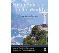 Latin America in the World – An Introduction (Foundations in Global Studies)