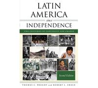 Latin America since Independence : Two Centuries of Continuity and Change