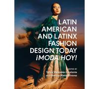 Latin American and Latinx Fashion Design Today - ¡Moda Hoy!