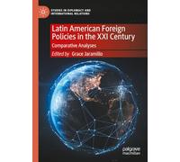 Latin American Foreign Policies in the XXI Century: Comparative Analyses (Studies in Diplomacy and International Relations)
