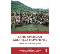 Latin American Guerrilla Movements – Origins, Evolution, Outcomes – Routledge