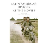 Latin American History at the Movies (Latin American Silhouettes)