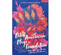Latin American Plays in Translation : Modern Stories of Gender, Class and Society in Latin America