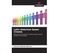 Latin American Queer Cinema: Dialogues and intersections between gender, gender identities and sexualities
