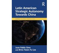 Latin American Strategic Autonomy Towards China (Europa Regional Perspectives)