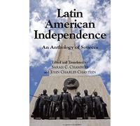 Latin American Struggles for Independence: An Anthology of Sources