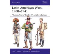 Latin American Wars 1900-1941 : "Banana Wars," Border Wars & Revolutions