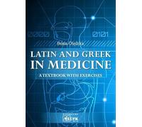 Latin and Greek in medicine: A Textbook with exercises