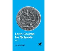 Latin Course for Schools Part 2: Vol 2 by Wilding, L. A. (2013) Paperback