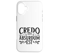 Latin - Credo quia absurdum est Case for iPhone 16 Plus