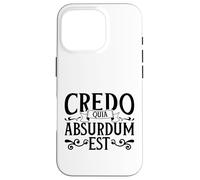 Latin - Credo quia absurdum est Case for iPhone 16 Pro