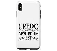 Latin - Credo quia absurdum est Case for iPhone XS Max