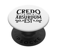Latin - Credo quia absurdum est PopSockets Adhesive PopGrip