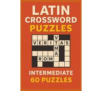 Latin Crossword Puzzles Intermediate 60 Puzzles: Crossword Puzzles with Easy to Read Print about Latin, intermediate leveland More | 6x9 inches, 120 ... Gift for Study, Holidays and Relaxations