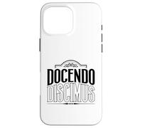 Latin - Docendo discimus Case for iPhone 16 Pro Max