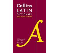 Latin Essential Dictionary: All the Words You Need, Every Day (Collins Essential)