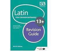 Latin for Common Entrance 13+ Revision Guide (for the June 2022 exams)
