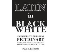LATIN in BLACK & WHITE: An immersive, bilingual pictionary with over 800 duotone images bringing Latin back to life.