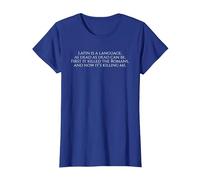 Latin is A Language - Funny Ancient Rome Latin Student Poem T-Shirt, Women, Royal Blue, Small