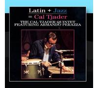 Latin + Jazz = Cal Tjader by Cal Tjader Quintet & Armando Perazza