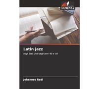 Latin jazz: negli Stati Uniti degli anni '40 e '50