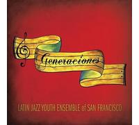 Latin Jazz Youth Ensemble of San Francisco - Generaciones