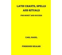 Latin Love Chants, Spells and Rituals
