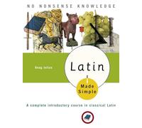 Latin Made Simple: A complete introductory course in Classical Latin