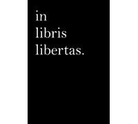 Latin Notebook - in libris libertas: In Books, There is Freedom 110 Pages Lined Paper Journal