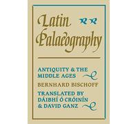 Latin Palaeography : Antiquity and the Middle Ages
