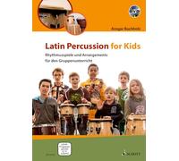 Latin Percussion for Kids: Rhythmusspiele Und Arrangements fur Den Gruppenunterricht: Rhythmusspiele und Arrangements für den Gruppenunterricht. Livre du professeur.