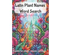 Latin Plant Names Word Search: Plants Word Search Large Print: Explore 50+ Botanical-Themed Puzzles - Mindfulness Word Search Book for Adults, Teens & Seniors