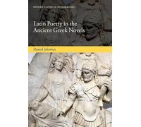 Latin Poetry in the Ancient Greek Novels (Oxford Classical Monographs)