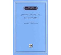 Latin Poetry (The I Tatti Renaissance Library 38)