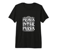 Latin - Primus Inter Pares Premium T-Shirt