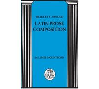 Bradley's Arnold Latin Prose Composition