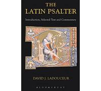 Latin Psalter: Introduction,Text and Commentary (Latin Texts)