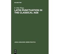 Latin Punctuation in the Classical Age: 133 (Janua Linguarum. Series Practica, 133)