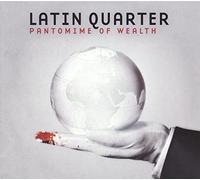 Latin Quarter - Pantomime Of Wealth [VINYL]