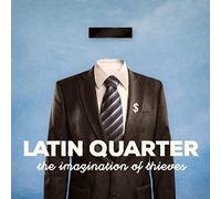 Latin Quarter - The Imagination Of Thieves