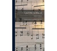 Latin Songs : Classical, Medieval, and Modern With Music