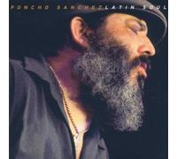 Latin Soul by Poncho Sanchez (1999-10-01)