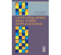 Latin Squares and Their Applications: New Developments in the Theory and Applications