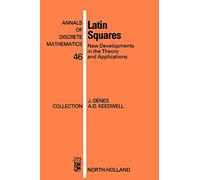 Latin Squares: New Developments in the Theory and Applications: 46 (Advances in Psychology)